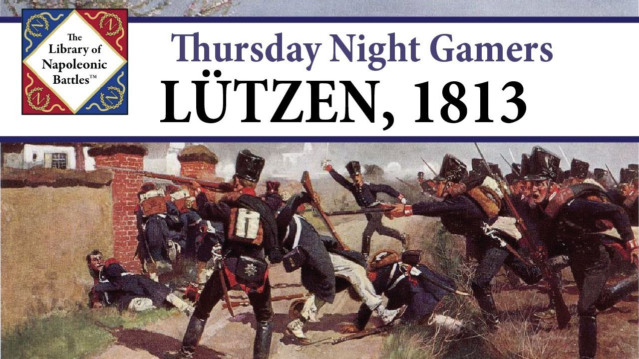 Napoleon's Resurgence, Lutzen, Part 1