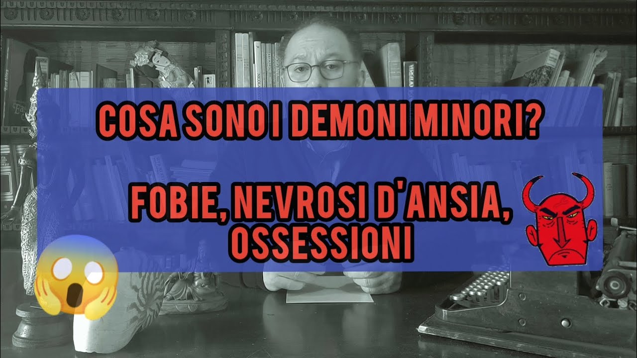 Cosa sono I demoni minori? Le fobie, le nevrosi d'ansia, ossessioni secondo la psicologia analitica