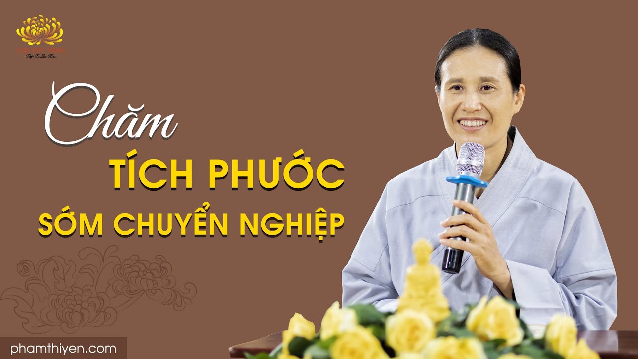 Năng tích phước, sớm chuyển nghiệp - Nhân nhỏ nhưng quả lớn