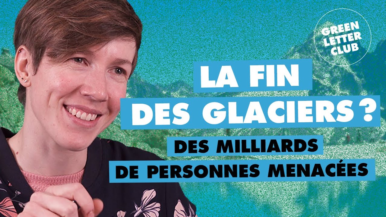 #94 - POURQUOI LES GLACIERS VONT DISPARAITRE Heïdi Sevestre