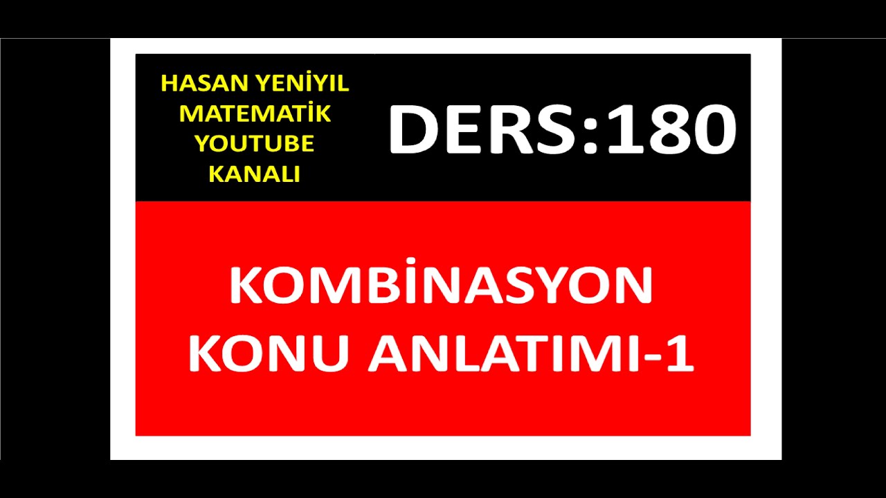 180) KOMBİNASYON KONU ANLATIMI-1