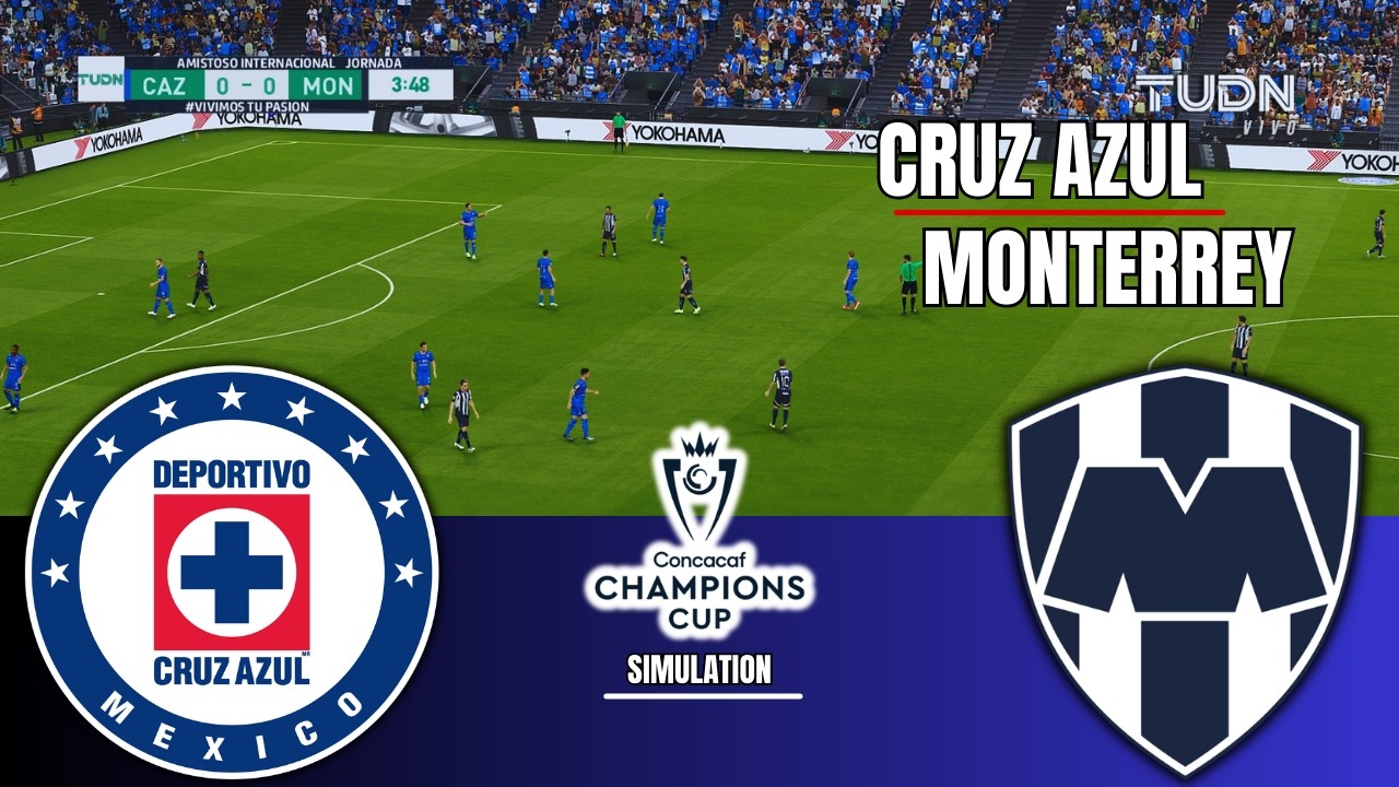 CRUZ AZUL vs CF MONTERREY CONCACAF Champions Cup 2026 Simulation/Prediction
