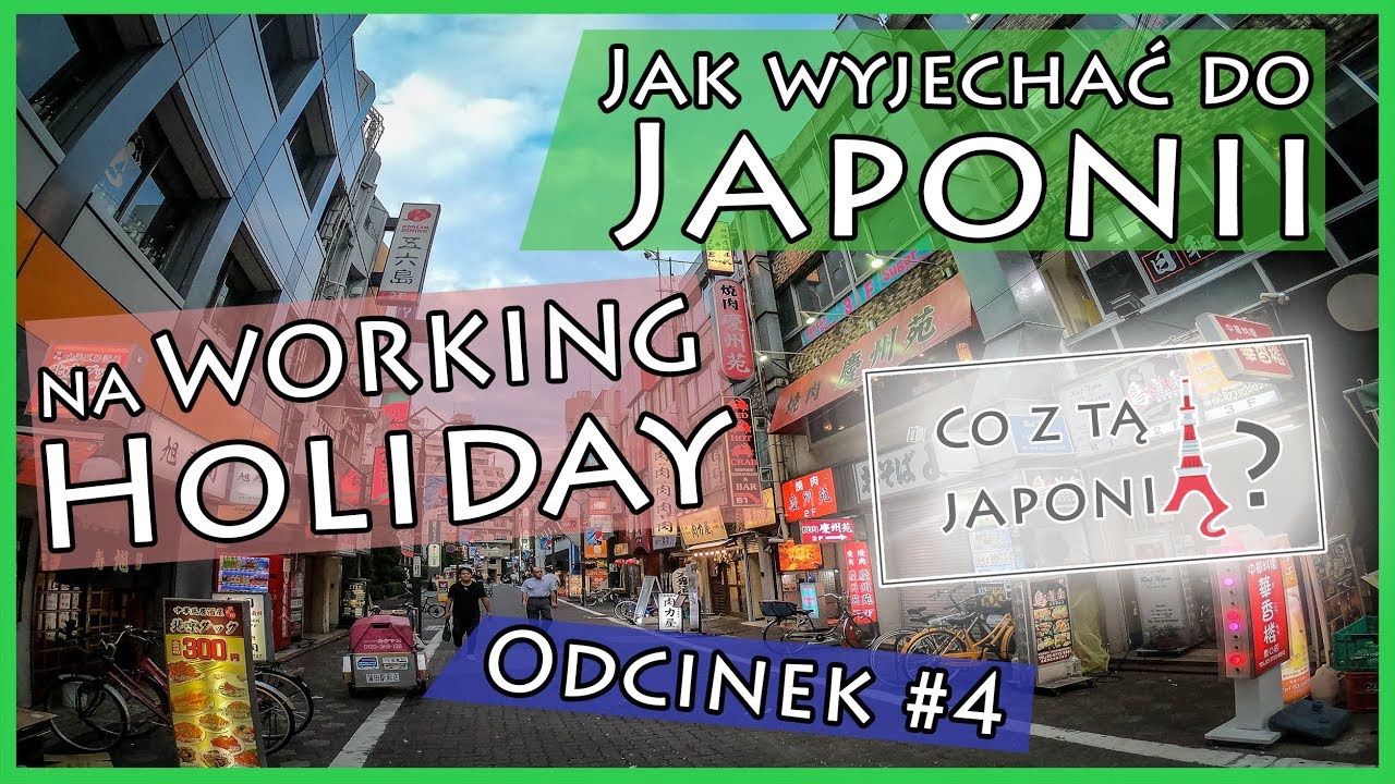 Jak wyjechać do Japonii na working holiday? [#4 Co z tą Japonią?]