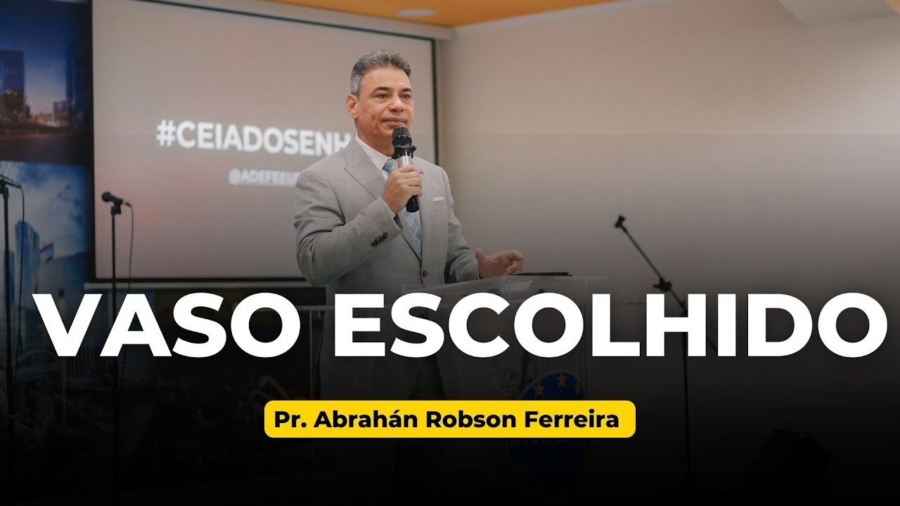 Vaso Escolhido | Pr. Robson Ferreira
