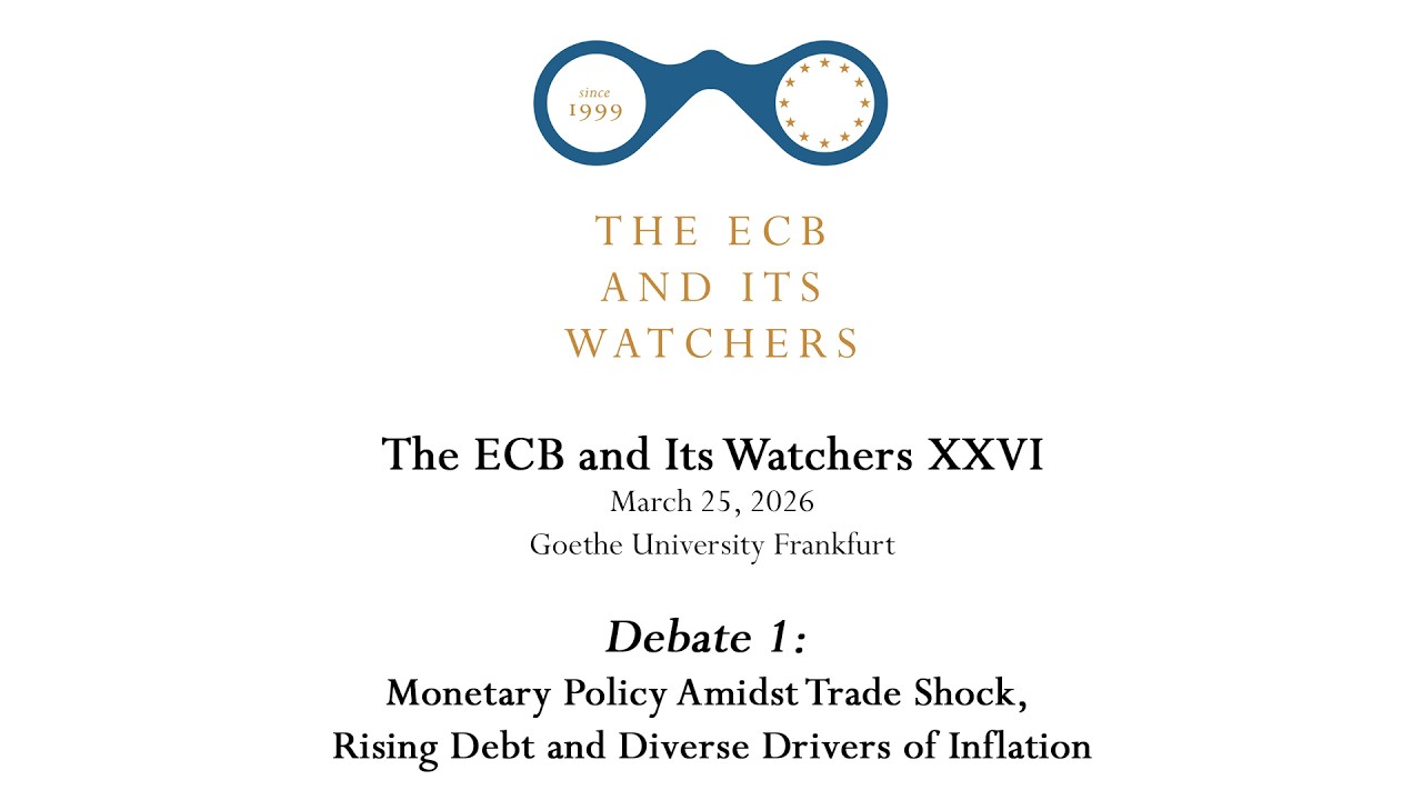 The ECB and Its Watchers XXVI - Debate 1: Monetary Policy Amidst Trade Shock, Rising Debt, ...