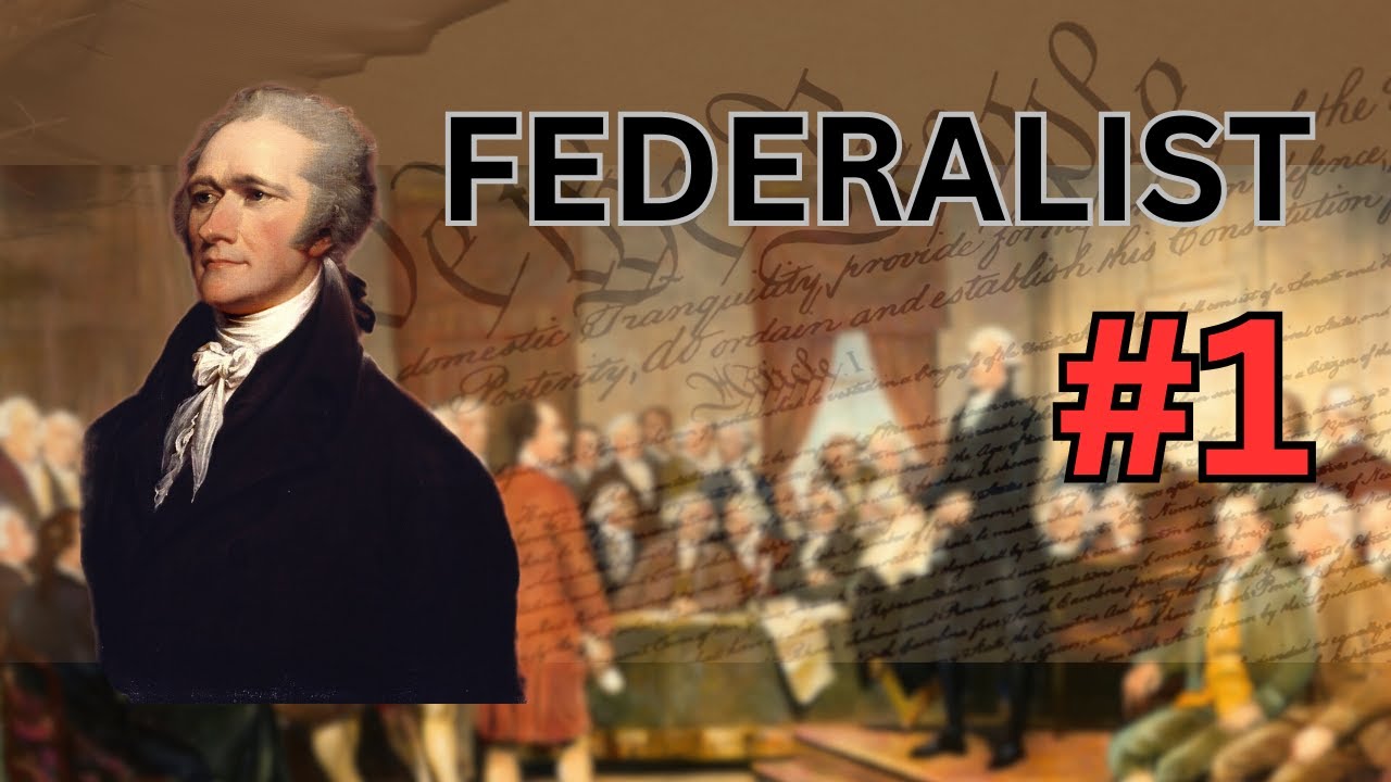 Federalist #1 EXPLAINED | Introduction