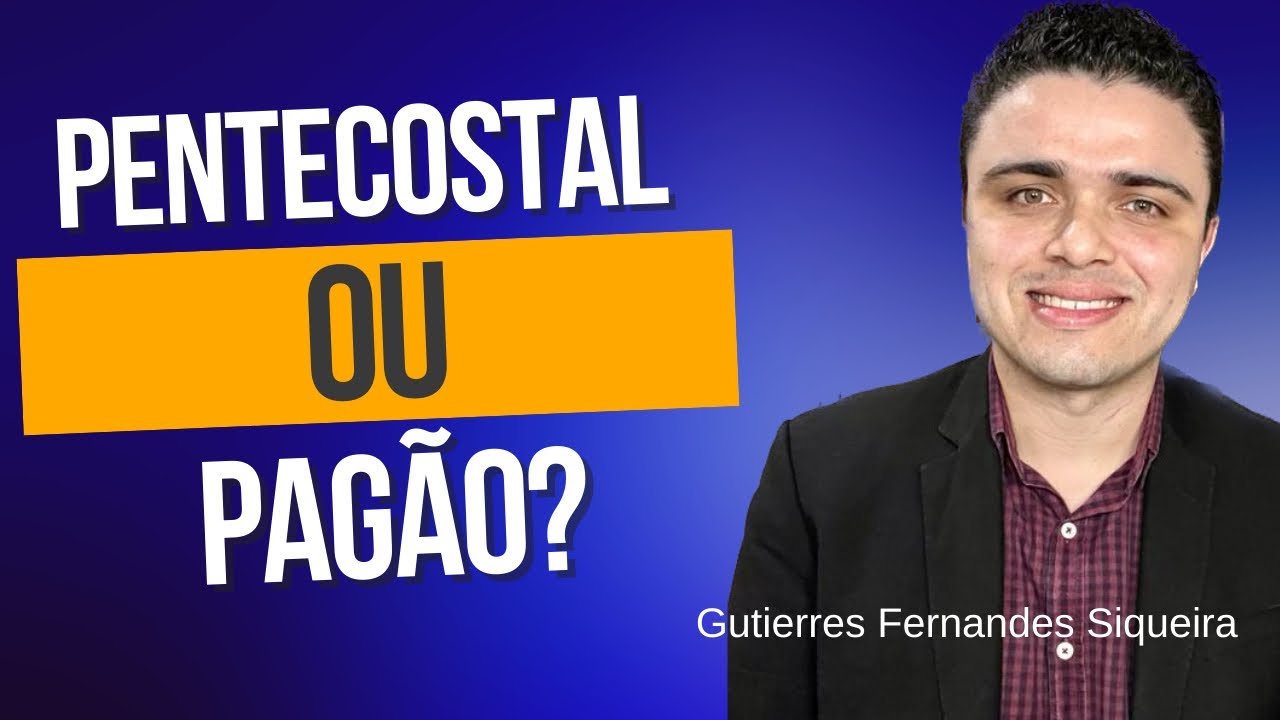 Pentecostalismo ou paganismo? | Gutierres Siqueira