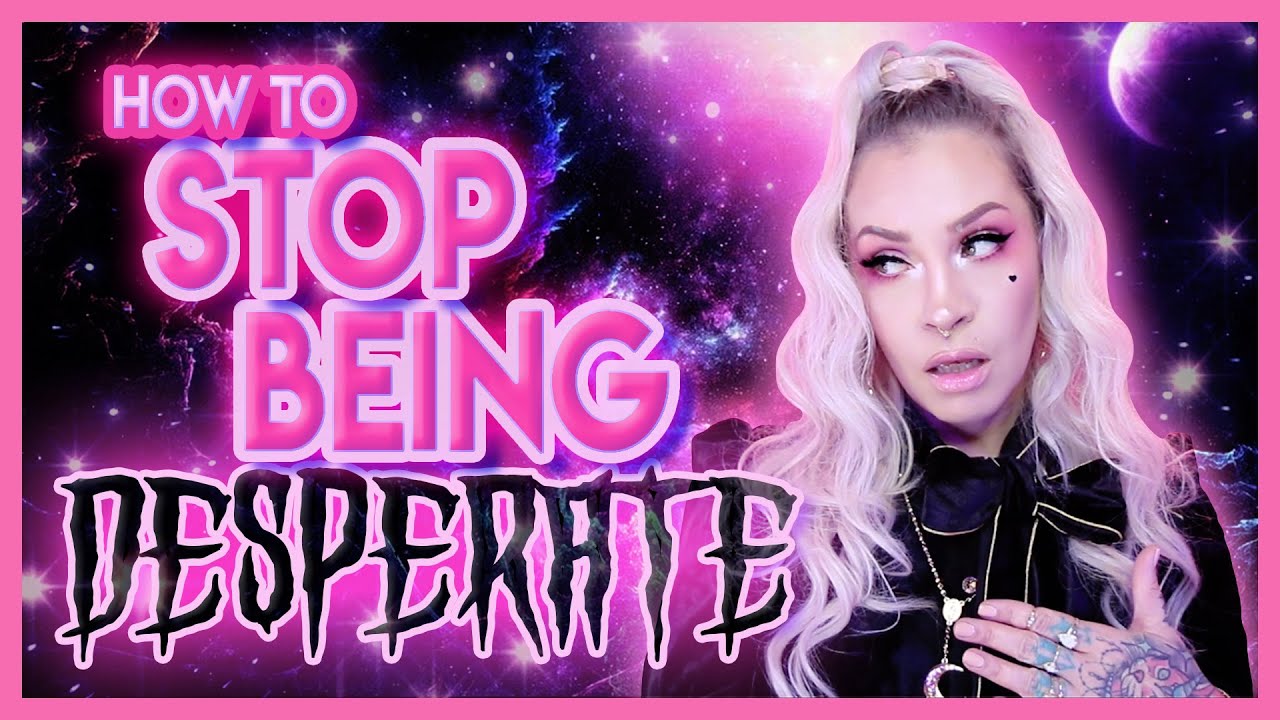 Stop Being Needy & Desperate To Manifest Your Specific Person
