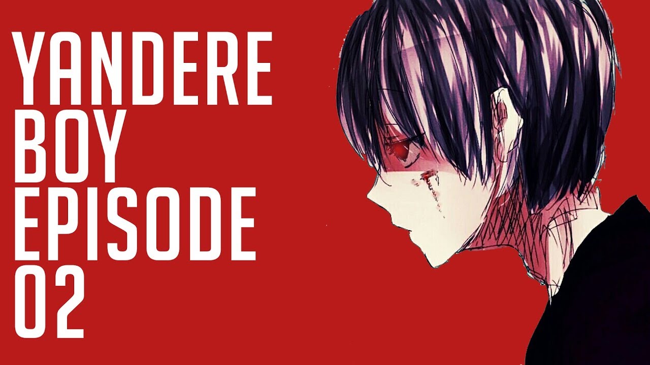 Yandere Boy - Episode 02: 
