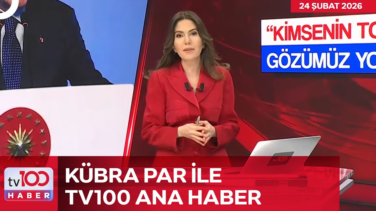 #CANLI l Kübra Par ile tv100 Ana Haber l 24 Şubat 2026