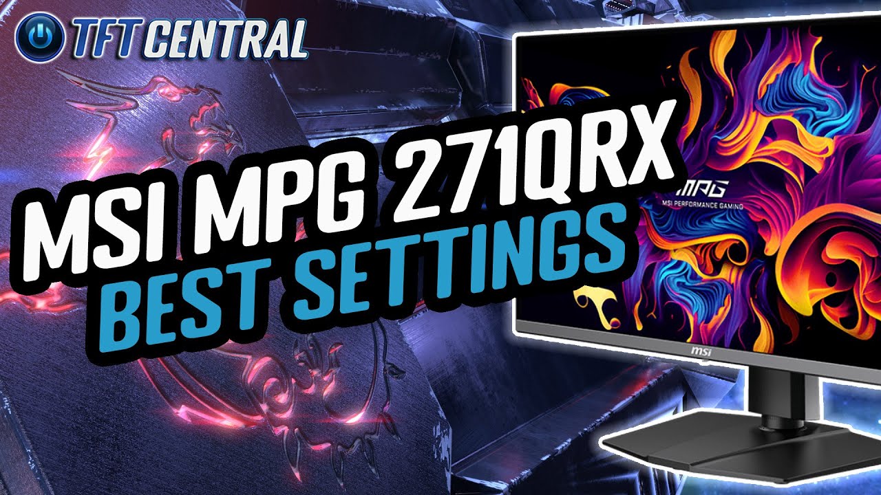 Руководство по лучшим настройкам для MSI MPG 271QRX