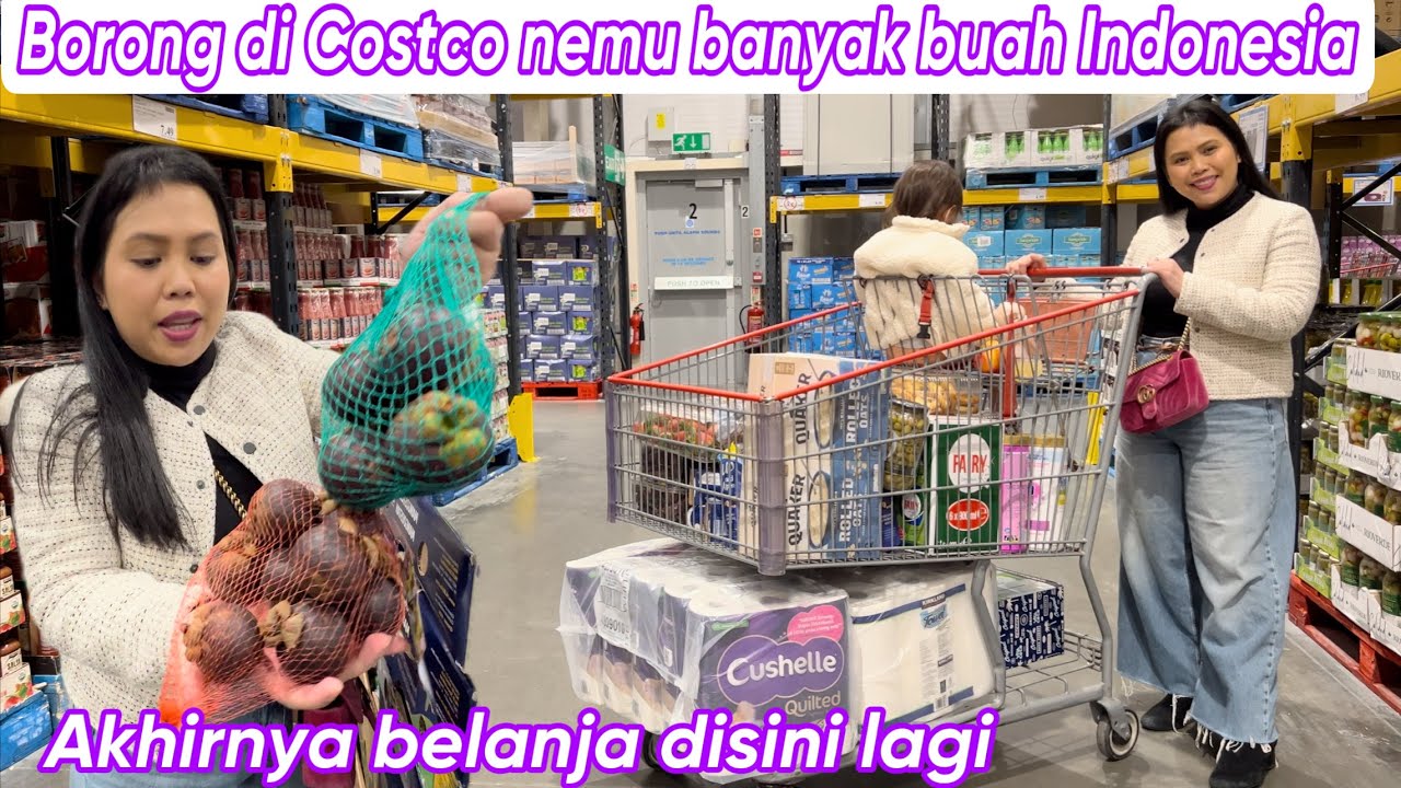 BORONG DI COSTCO NEMU BANYAK BUAH INDONESIA || AKHIRNYA BELANJA DISINI LAGI