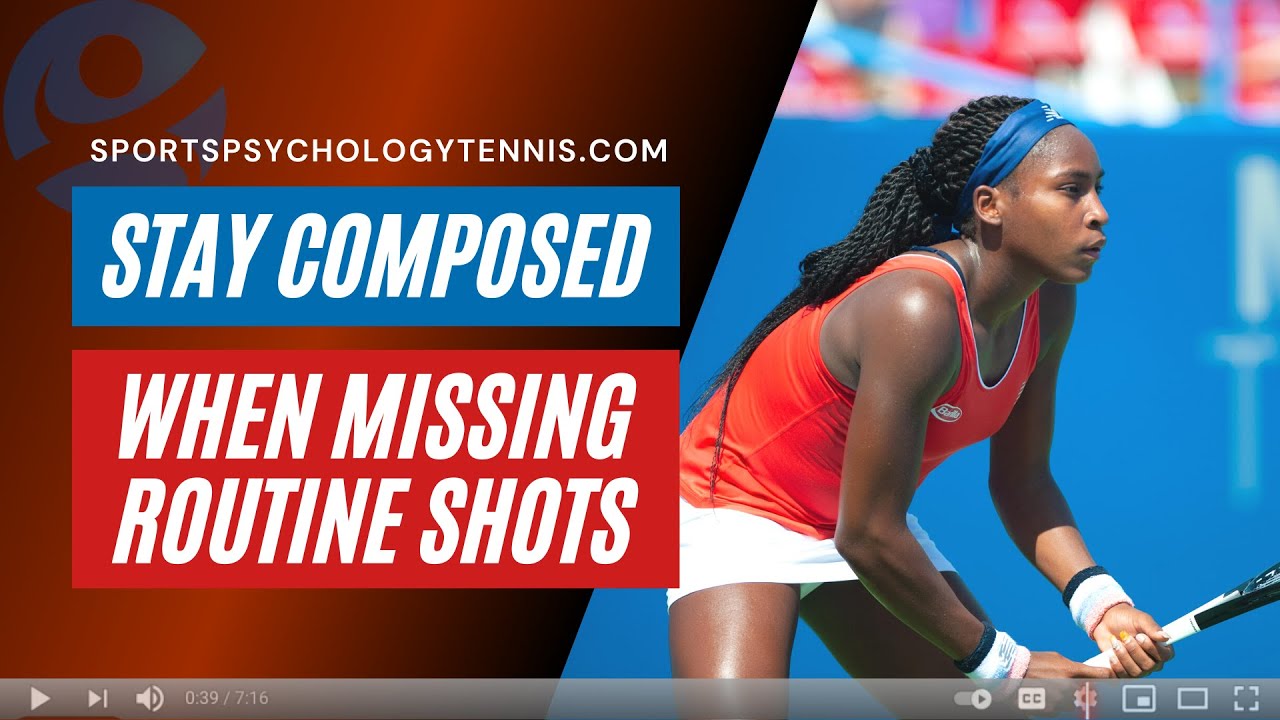 How to Stay Composed When Missing Routine Shots in Tennis