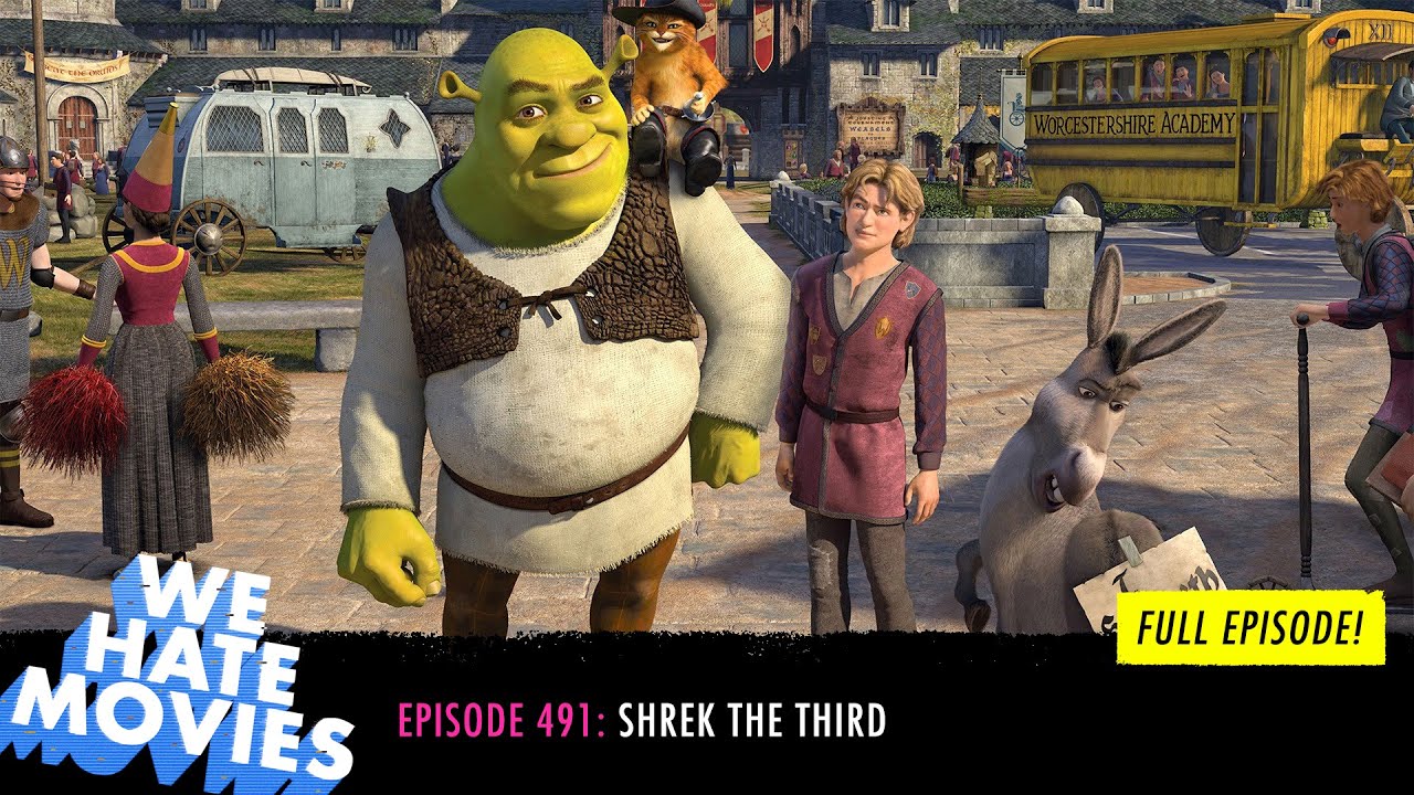 We Hate Movies - Shrek the Third (COMEDY PODCAST MOVIE REVIEW)