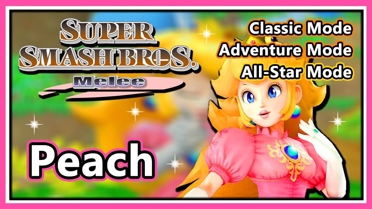 Super Smash Bros. Melee - Classic, Adventure & All-Star Mode | Peach (Hard/Normal)