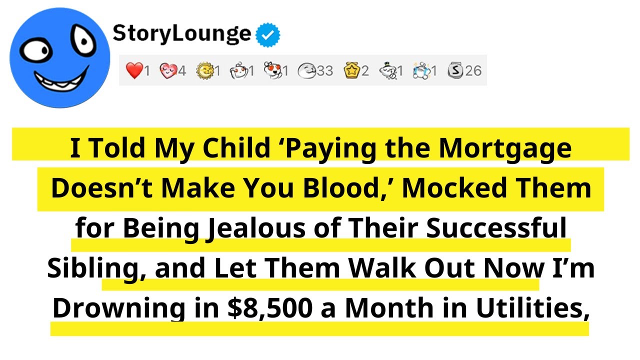 I Told My Child ‘Paying the Mortgage Doesn’t Make You Blood,’ Mocked Them for Being Jealous of Their