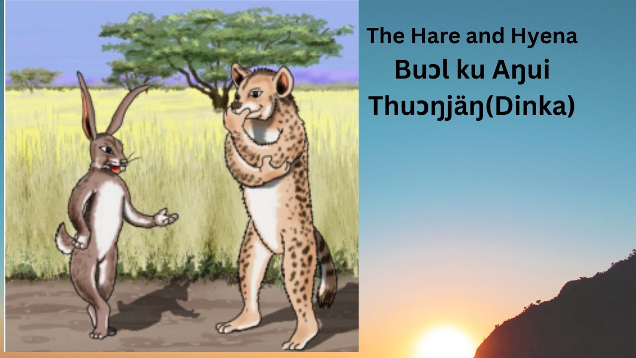 The Hare and Hyena | Buɔl ku Aŋui |Thuɔŋjäŋ (Dinka)