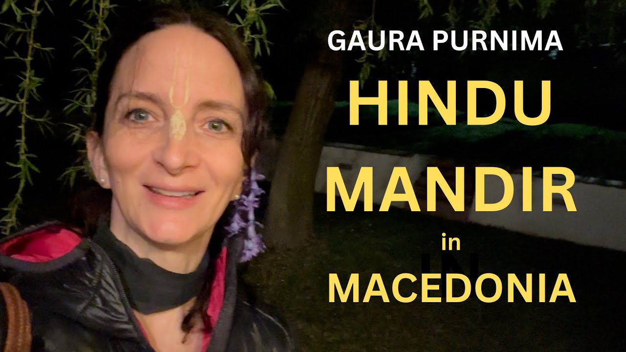 GAURA PURNIMA 2024 | The ONLY Hindu Mandir in Macedonia 🇲🇰 ❤️ 🇮🇳