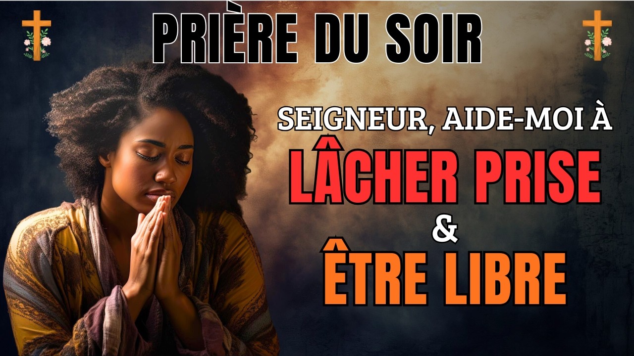 Prière du Soir pour se Détacher et Retrouver la Liberté du Cœur