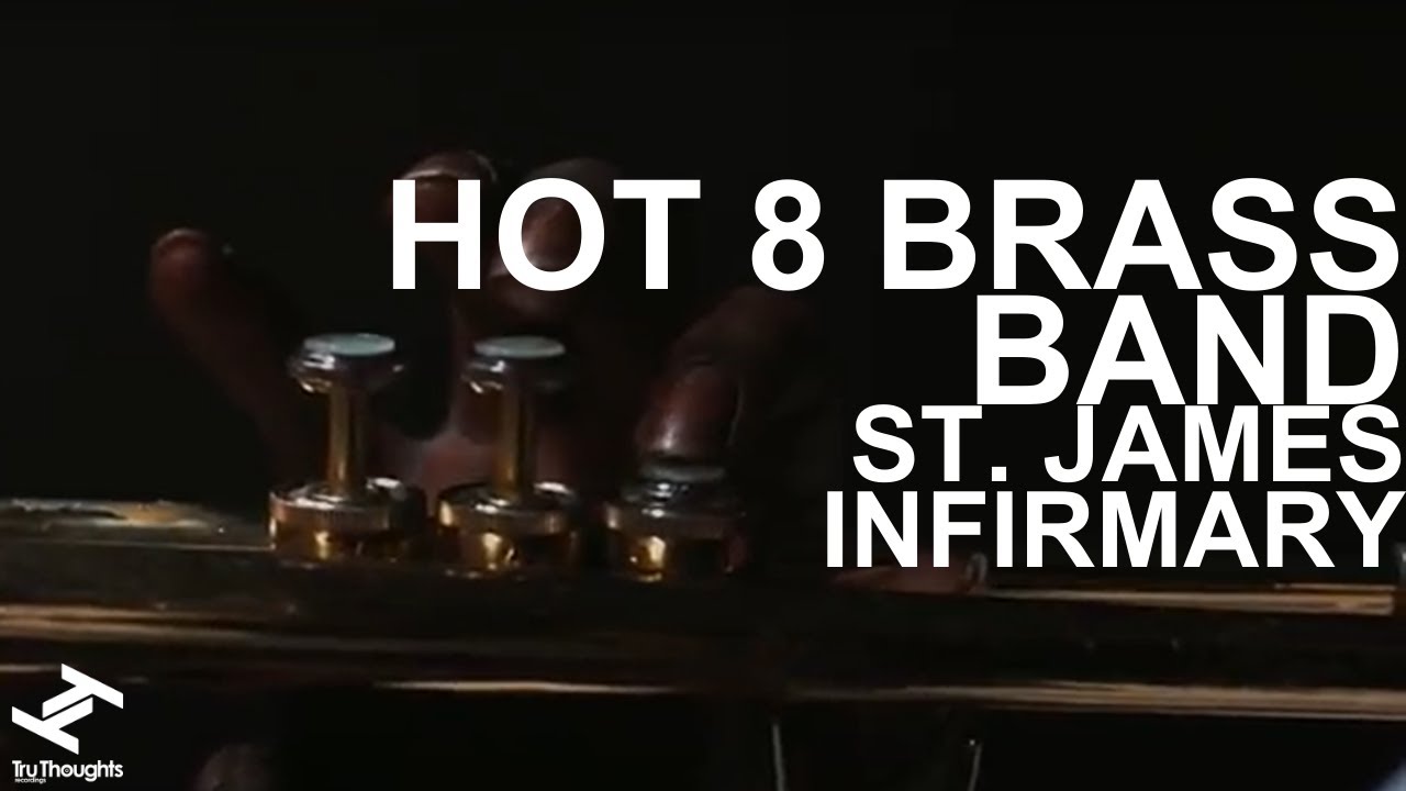 Hot 8 Brass Band - St. James Infirmary (Official Video)