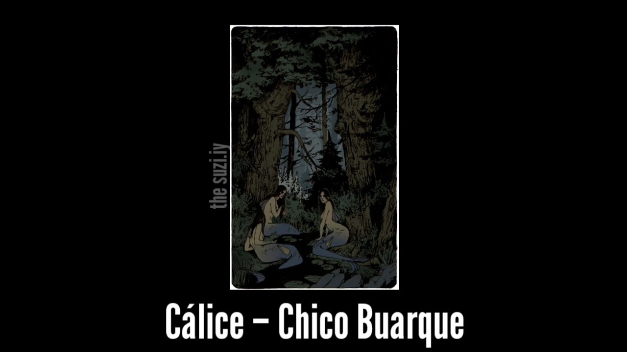 C&aacute;lice &ndash; Chico Buarque &raquo; Legendado.