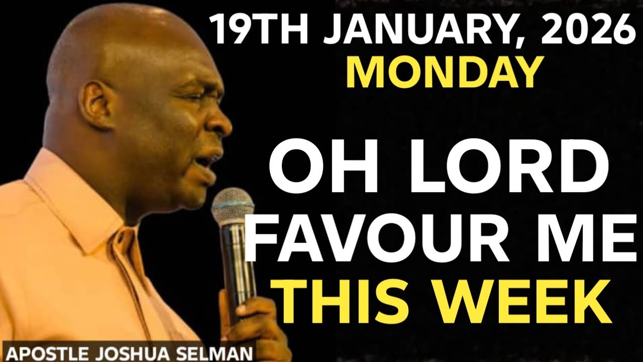 [MONDAY, 19TH JANUARY 2026] ENTER THE WEEK WITH GRACE & VICTORY || APOSTLE JOSHUA SELMAN