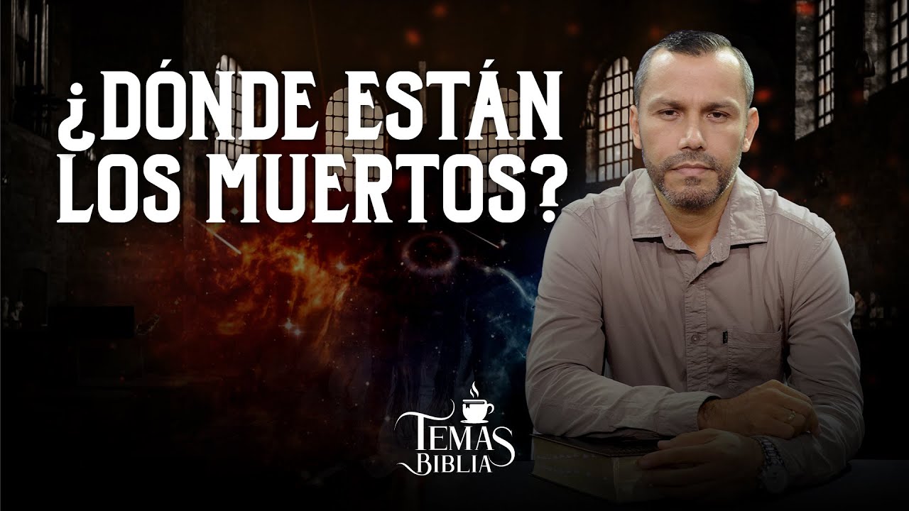 🔴 † ¿Dónde están las Almas de los Muertos? - Pastor Elías Espinosa | Prédicas Cristianas