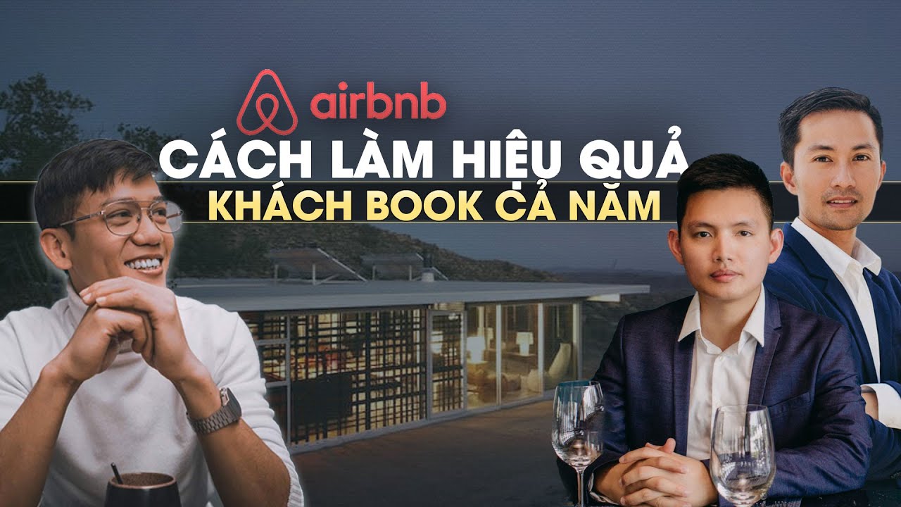 CÁCH LÀM HOMESTAY AIRBNB HIỆU QUẢ, KHÁCH BOOK HƠN 20 TRIỆU | Quang Lê TV