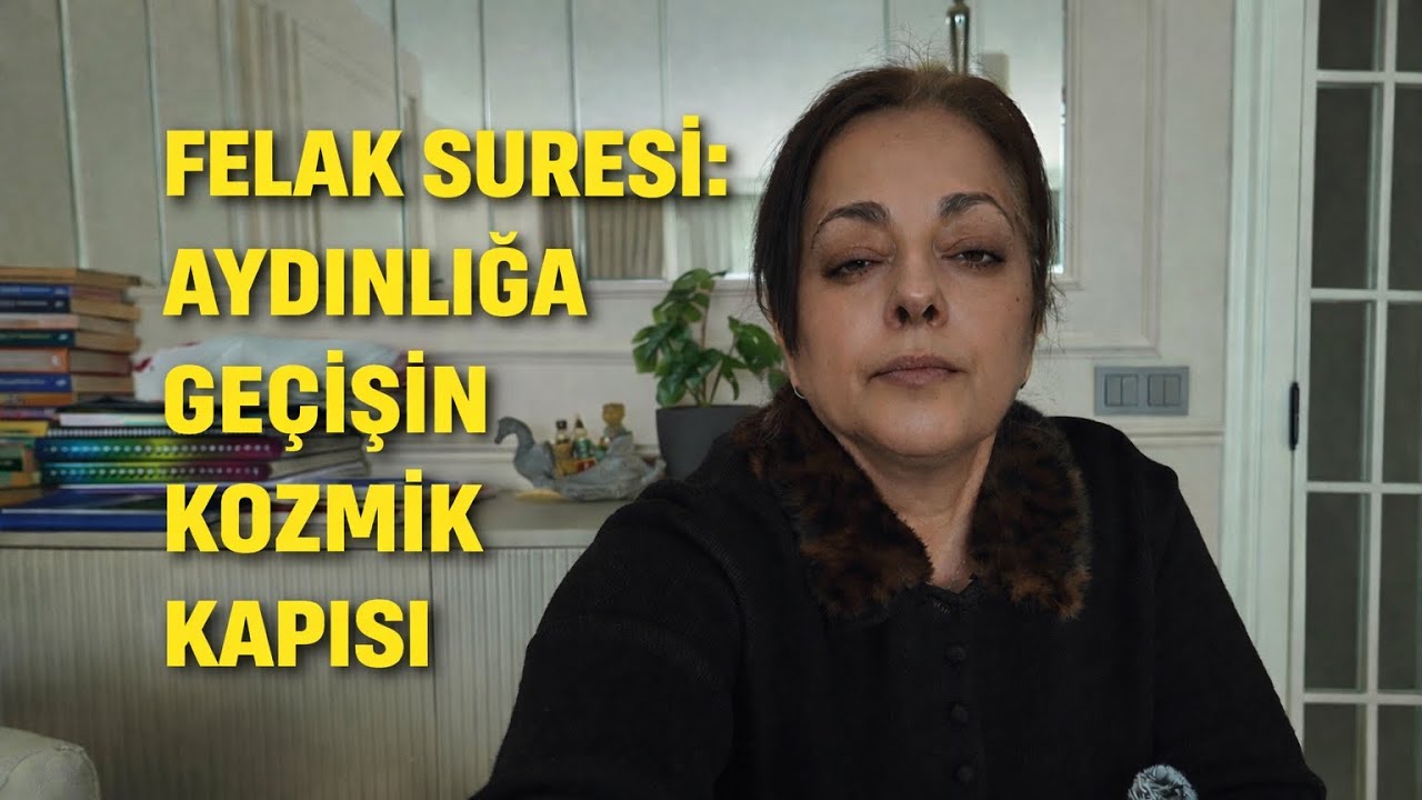 FELAK SURESİ: AYDINLIĞA GEÇİŞİN KOZMİK KAPISI!