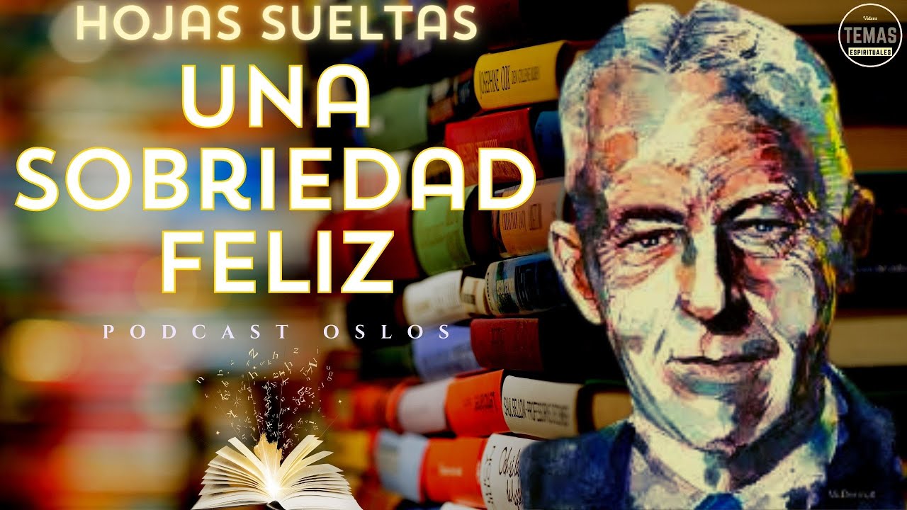 Factores para una SOBRIEDAD FELIZ : Hojas sueltas / P. Oslos / #podcast