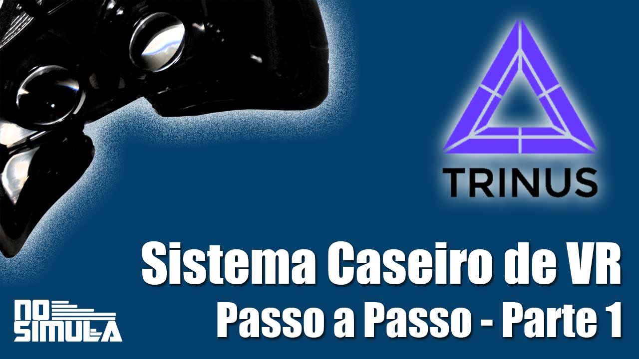 Sistema de VR Caseiro - Passo a Passo - Trinus VR - Parte 1
