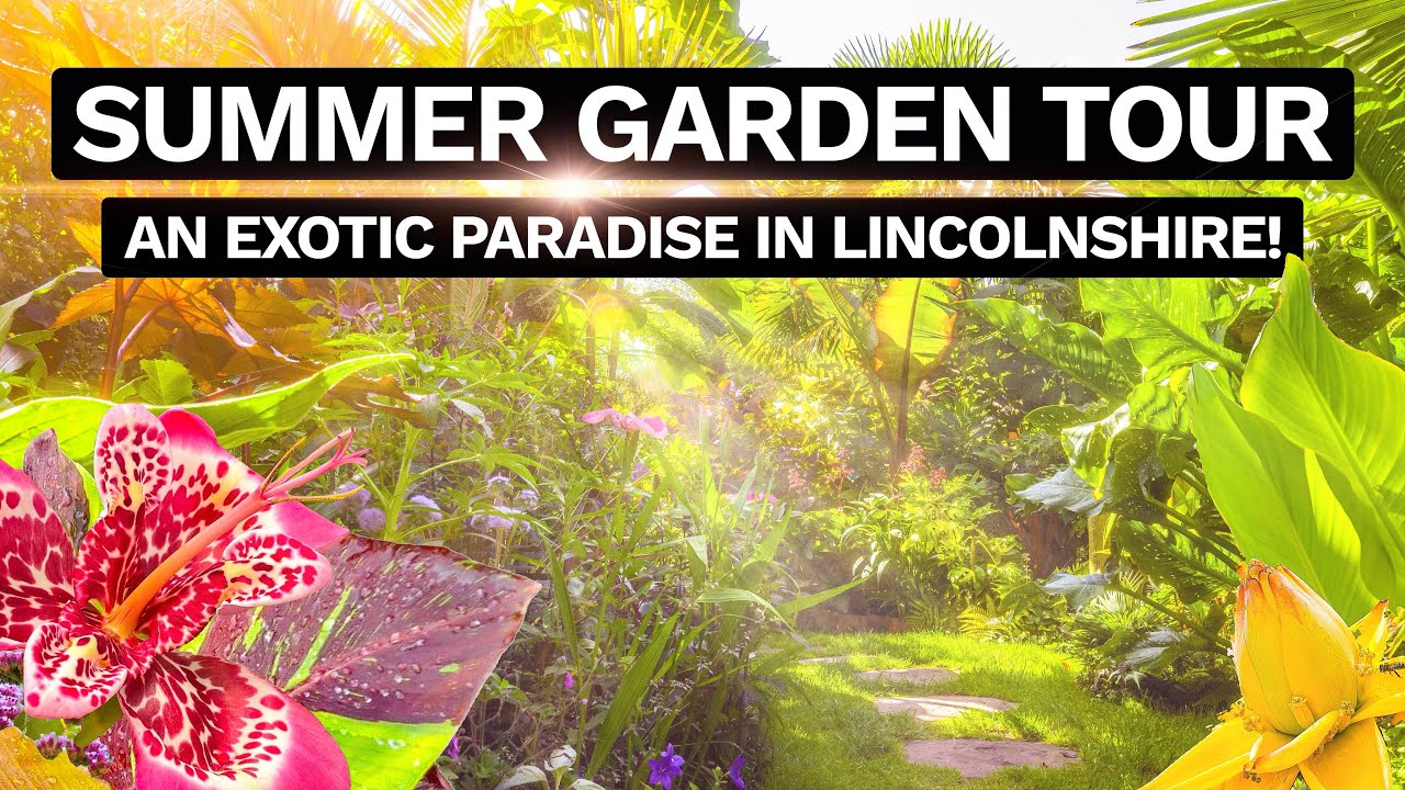 The Secret Garden of Louth Summer Tour - A Stunning Tropical Paradise!