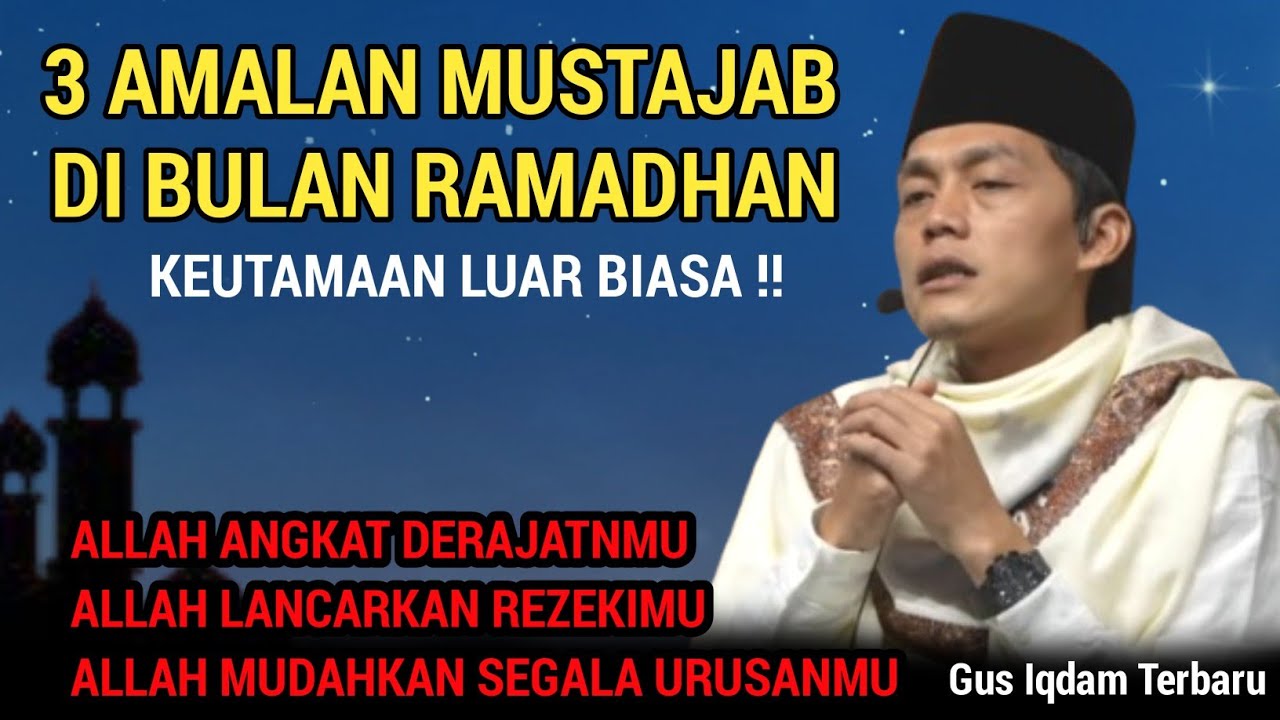 GUS IQDAM TERBARU - 3 Amalan mustajab di bulan ramadhan 