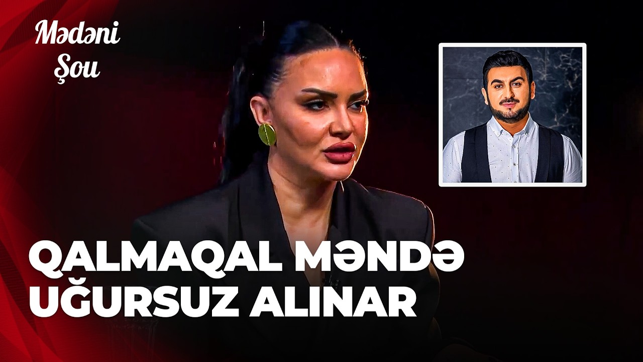 Mədəni Şou - K&ouml;n&uuml;l Muxtarovadan etiraf - Məndə Tolikdə olan g&uuml;c yoxdur