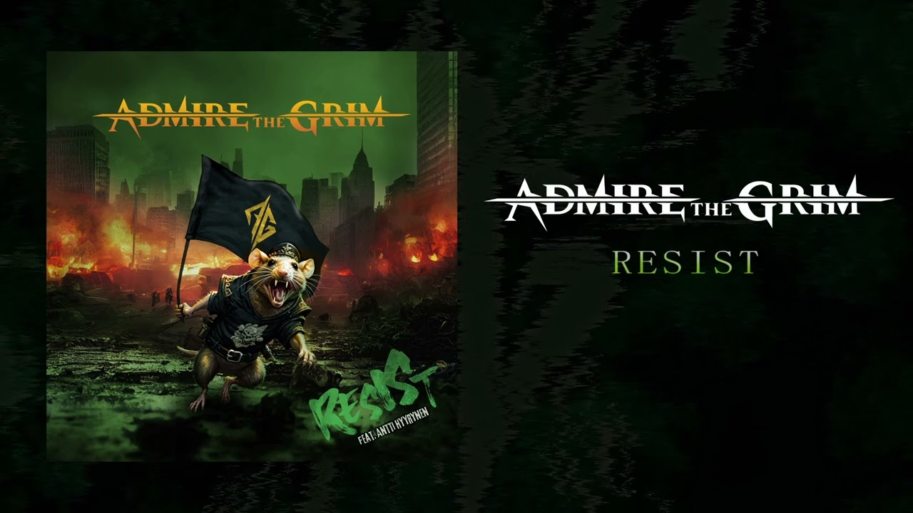 Resist feat. Antti Hyyrynen - ADMIRE THE GRIM