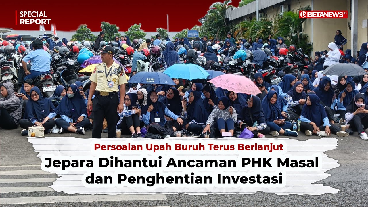 Jepara Dihantui Ancaman PHK Masal dan Penghentian Investasi | Special Report