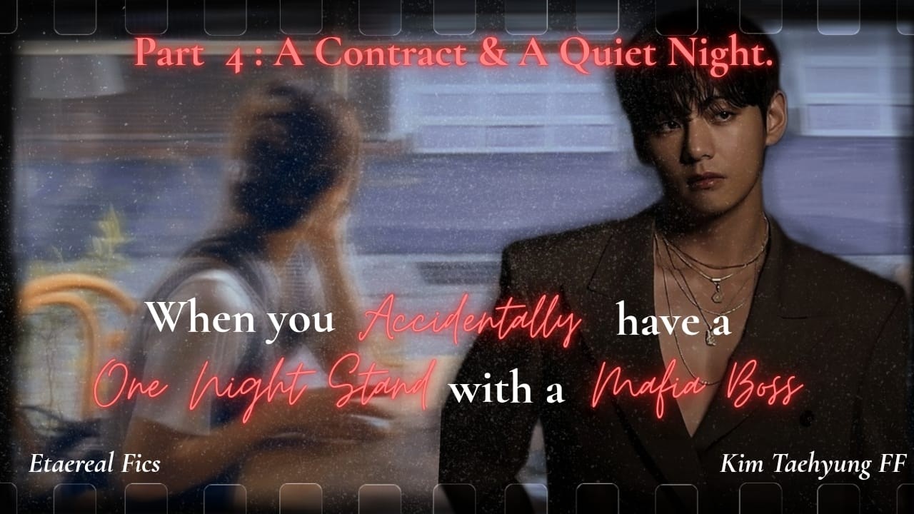 Part 4 | When you accidentally have a one night stand with a mafia boss...Taehyung FF