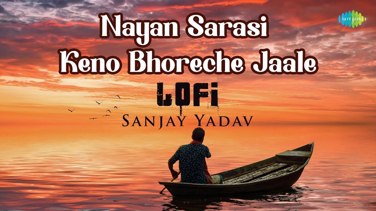 Nayan Sarasi Keno Bhoreche Jaale Lofi | Bengali Cover Song | Sanjay Yadav | Saregama Open Stage
