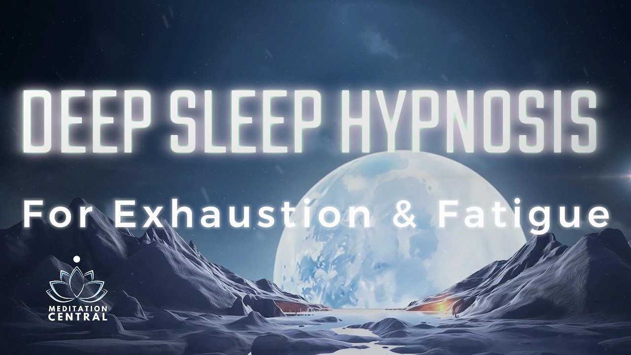 Deep Sleep Hypnosis for Exhaustion & Fatigue