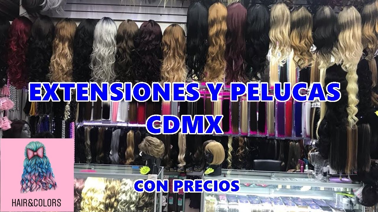 TIENDA DE EXTENSIONES Y PELUCAS EN LA CDMX//HAIR&COLORS//SARA DICE