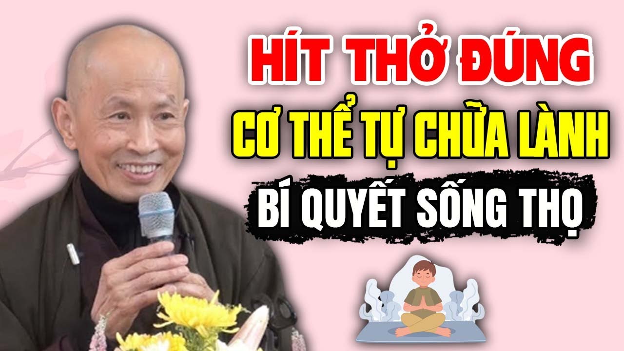 Hít Thở Đúng Cơ Thể Tự Chữa Lành | Bí Quyết Sống Thọ - Hòa Thượng Thích Phước Tịnh