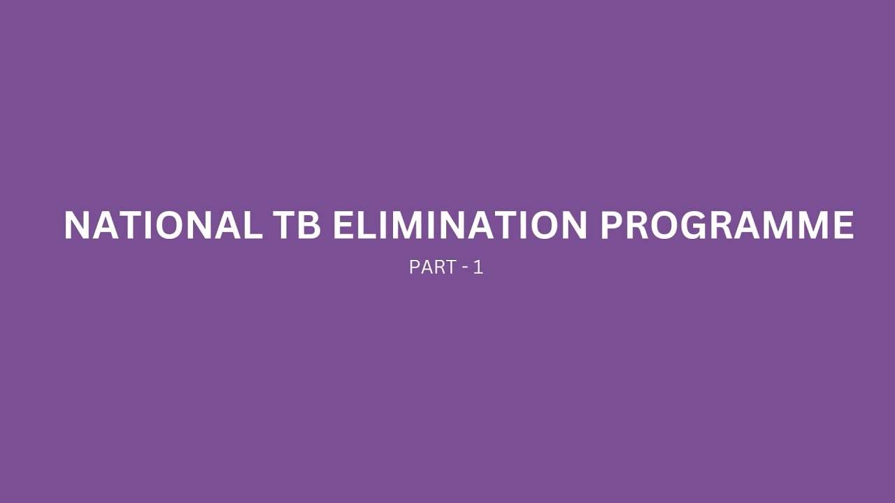 National Tb Elimination Programme -classification, Treatment & Follow Up