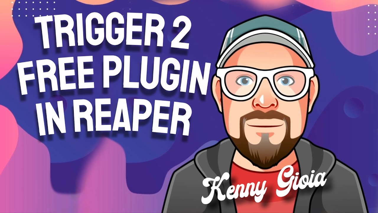 Trigger 2 (Стивен Слейт) — бесплатный плагин для REAPER