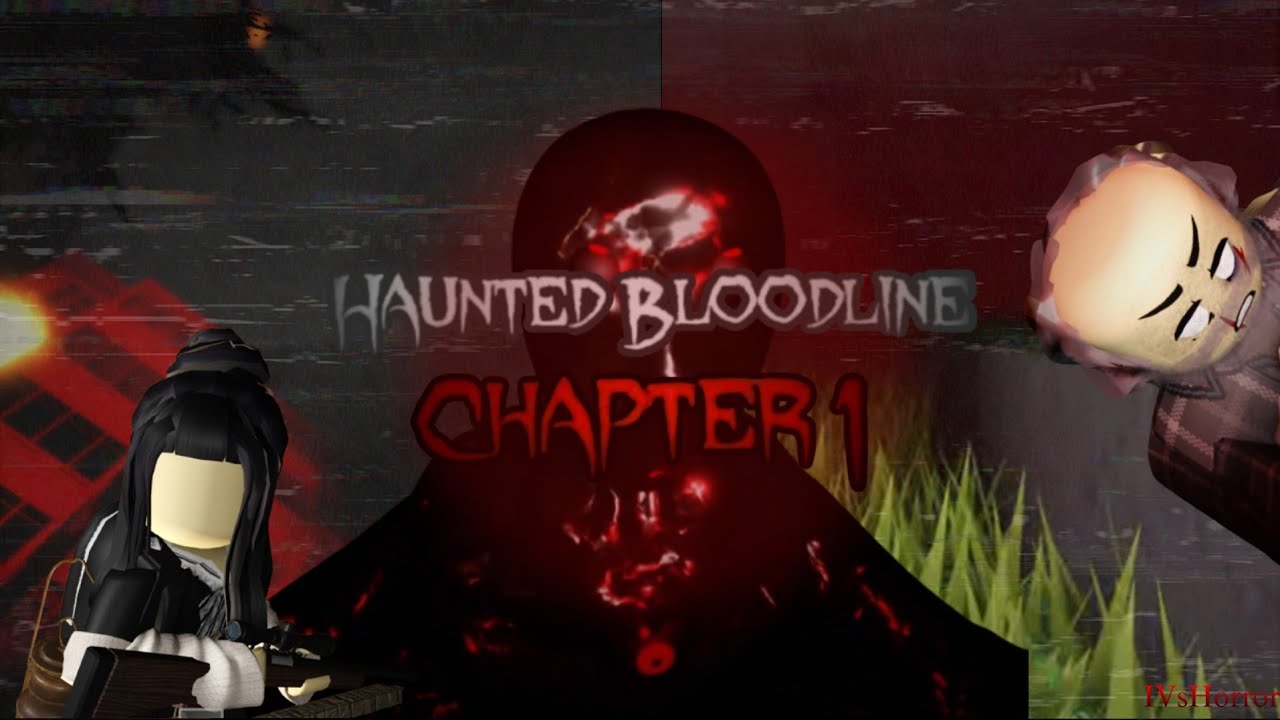 (Roblox) Haunted Bloodline | Chapter 1