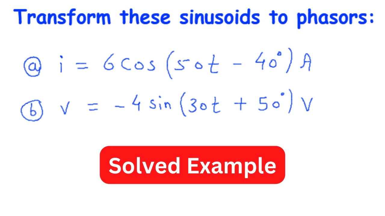 Transform these sinusoids to phasors | Sinusoids and Phasors | Electric Circuits