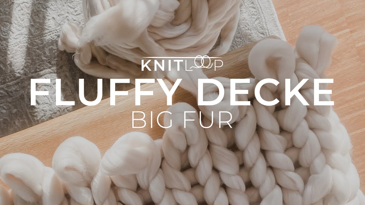 FLUFFY STRICKDECKE : So einfach kannst du als Anf&auml;nger eine XXL-Decke mit deinen H&auml;nden stricken.