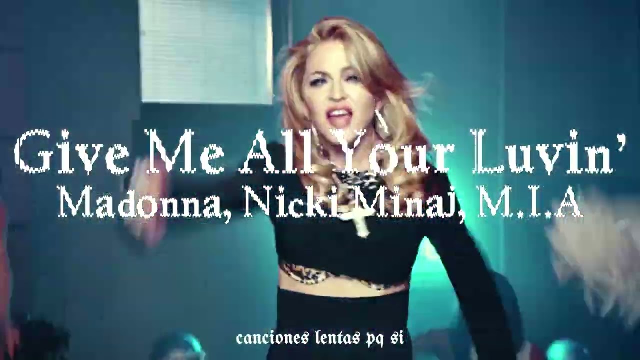 Madonna, Nicki Minaj, M.I.A; Give Me All Your Luvin' (Slowed + Reverb)