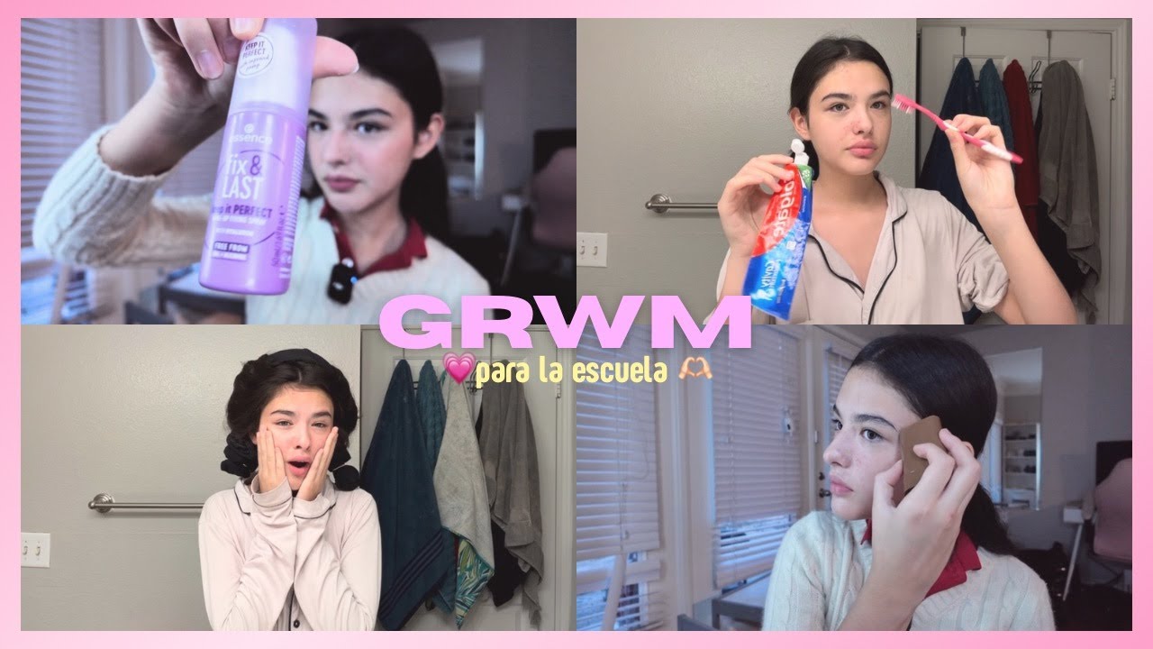 GRWM LA ESCUELA a las 6:00