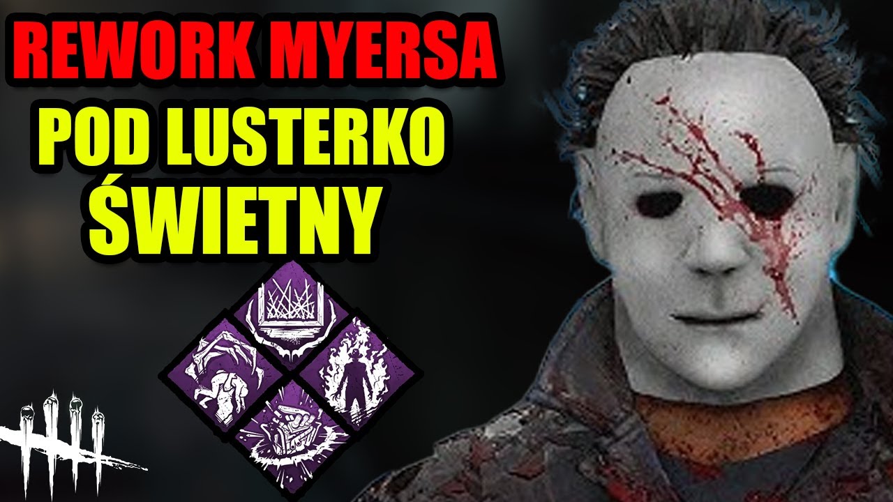 REWORK MYERSA TO ŻART - ALE POD LUSTERKO TO MASZYNA DO UBIJANIA - DEAD BY DAYLIGHT