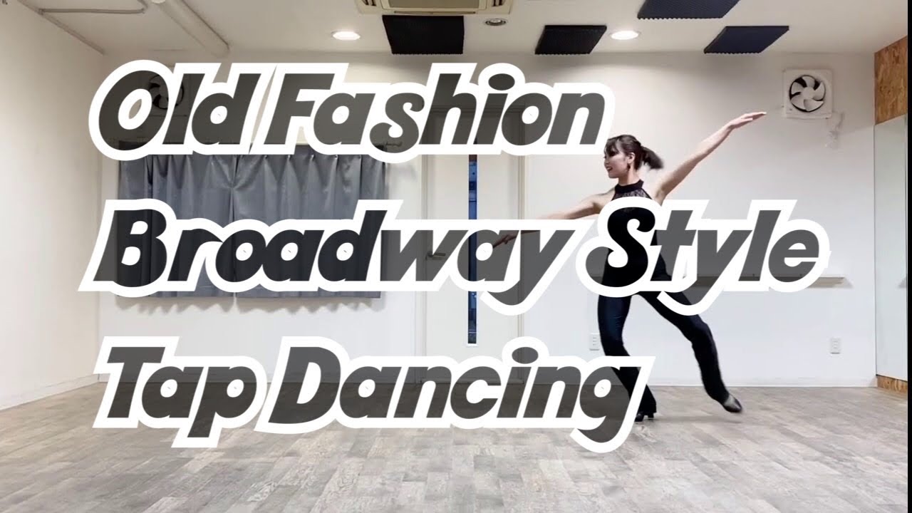 古き良きタップダンススタイル【Old Fashion Broadway Style Tap Dancing  It Don't Mean A Thing】